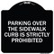 Signmission Parking Over Sidewalk Curb Is Strictly Prohibited Heavy-Gauge Alum Sign, 18" x 18", BW-1818-23403 A-DES-BW-1818-23403 - alternate 1